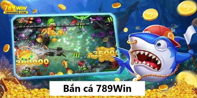 Tuyển tập các tựa game đình đám nhất thời điểm này tại sảnh Bắn Cá 789Win