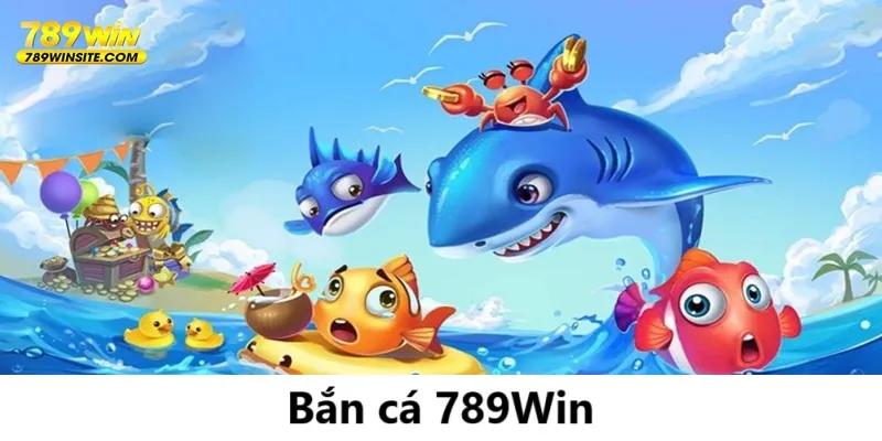 Lợi thế cạnh tranh của sảnh game Bắn Cá 789Win