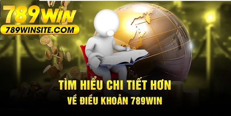 Tìm hiểu lý do thương hiệu đưa ra điều khoản điều kiện 789win