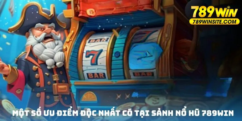 Điểm mạnh vượt trội của nổ hũ 789win