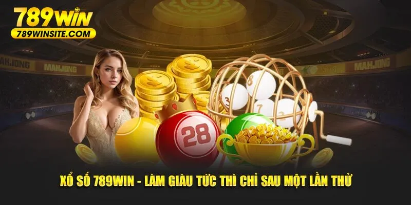 Xổ số tại nhà cái 789Win an toàn, hợp pháp với đa dạng game thưởng lớn